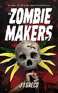 E-Book (epub) The Zombie Makers von J. I. Greco