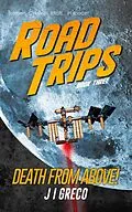 E-Book (epub) Death From Above! (Road Trips, #3) von J. I. Greco