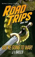 E-Book (epub) We're Going to War! (Road Trips, #2) von J. I. Greco