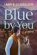 E-Book (epub) Blue by You von Larry B. Gildersleeve