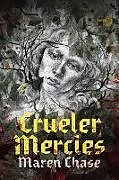 Couverture cartonnée Crueler Mercies de Maren Chase