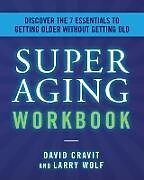 Couverture cartonnée Superaging Workbook de David Cravit, Larry Wolf