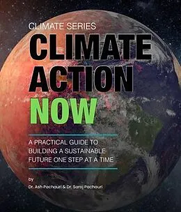 E-Book (epub) Climate Action Now von Ash Pachauri, Saroj Pachauri