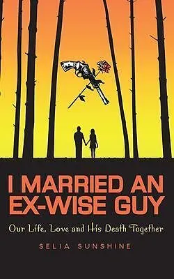 E-Book (epub) I Married an Ex-Wise Guy von Selia Sunshine