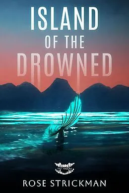 E-Book (epub) Island of the Drowned von Rose Strickman