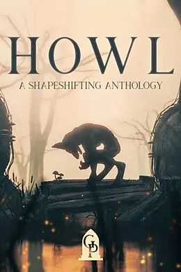 E-Book (epub) Howl: A Shapeshifting Anthology von Graveside Press