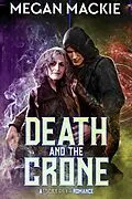E-Book (epub) Death and the Crone (Lucky Devil Series, #2.1) von Megan Mackie