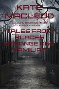 E-Book (epub) Tales from Places Strange and Familiar von Kate MacLeod