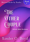 E-Book (epub) Bisexual Books by Xander The Other Couple Book 2: Unholy Man-Business von Xander O. Boyd