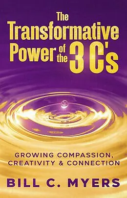 E-Book (epub) Transformative Power of the 3 C's von Bill C. Myers