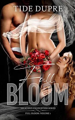 E-Book (epub) Full Bloom (Book one, #1) von Tide Dupre