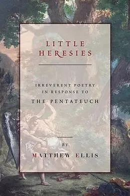 E-Book (epub) Little Heresies von Matthew Ellis