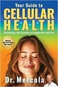 Livre Relié Your Guide to Cellular Health: Unlocking the Science of Longevity and Joy de Mercola