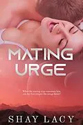 E-Book (epub) Mating Urge von Shay Lacy