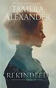 Kartonierter Einband Rekindled von Tamera Alexander