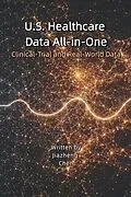 E-Book (epub) U.S. Healthcare Data All-in-One von Jiazheng Chen