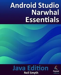 E-Book (epub) Android Studio Narwhal Essentials - Java Edition von Neil Smyth