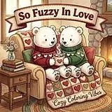 Kartonierter Einband So Fuzzy In Love von Cozy Coloring Vibes