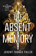 E-Book (epub) The Absent Memory von Jeremy Thomas Fuller