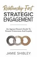 E-Book (epub) Relationship-First Strategic Engagement von Jamie Shibley