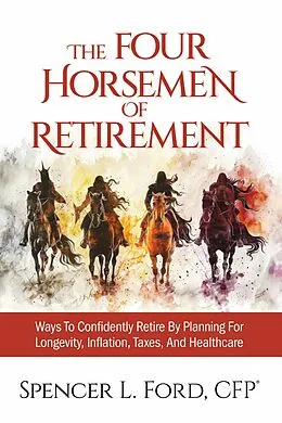 E-Book (epub) The Four Horsemen Of Retirement von Spencer L. Ford