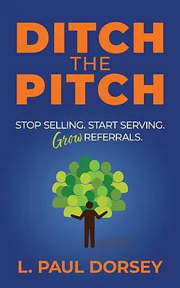E-Book (epub) Ditch The Pitch von L. Paul Dorsey