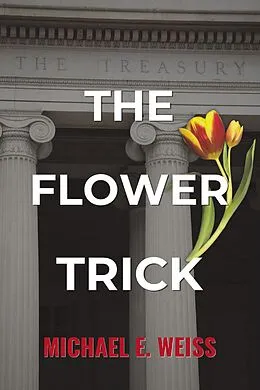 E-Book (epub) The Flower Trick von Michael Weiss