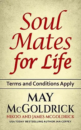 E-Book (epub) SOUL MATES FOR LIFE: Terms and Conditions Apply von Nikoo McGoldrick, James McGoldrick, May McGoldrick