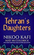 E-Book (epub) Tehran's Daughters von May McGoldrick, Nikoo Kafi, Jan Coffey