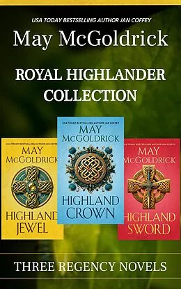 E-Book (epub) Royal Highlander Collection: Three Regency Novels von May McGoldrick