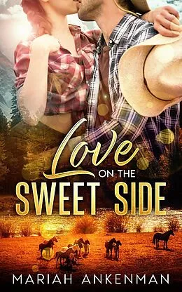 E-Book (epub) Love On The Sweet Side von Mariah Ankenman