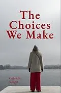 E-Book (epub) The Choices We Make von Gabrielle Knight