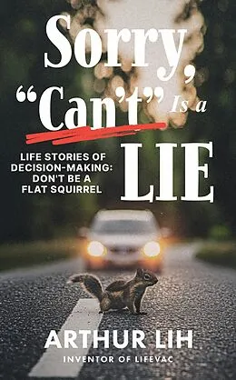 E-Book (epub) Sorry, &quote;Can't&quote; Is a Lie von Arthur Lih