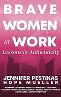 E-Book (epub) Brave Women at Work Lessons in Authenticity von Jennifer Pestikas