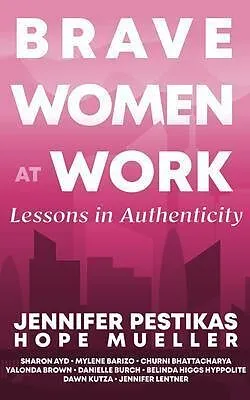 E-Book (epub) Brave Women at Work Lessons in Authenticity von Jennifer Pestikas