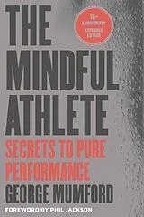Kartonierter Einband The Mindful Athlete: Second Edition von George Mumford
