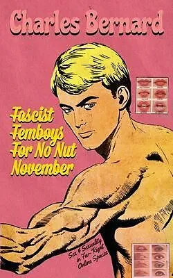 E-Book (epub) Fascist Femboys for No Nut November von Charles R. Bernard