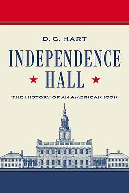 E-Book (epub) Independence Hall von D. G. Hart