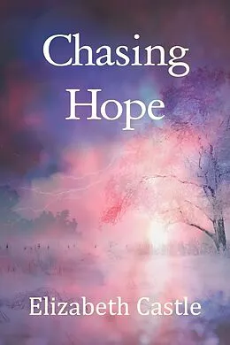 E-Book (epub) Chasing Hope von Elizabeth Castle