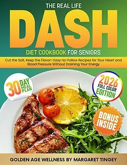 E-Book (epub) The Real Life Dash Diet Cookbook for Seniors von Margaret Tingey