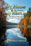 E-Book (epub) My Home Is Where My Heart Is von Edith Gross Prigge