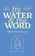 Kartonierter Einband By Water and the Word von Brian William Thomas, Brian W Thomas