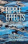 E-Book (epub) Ripple Effects von Lesley Mahoney O'Connell