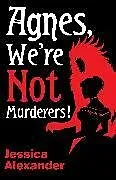 Kartonierter Einband Agnes, We're Not Murderers! von Jessica Alexander