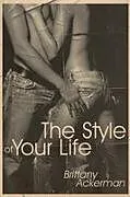 Kartonierter Einband The Style of Your Life von Brittany Ackerman
