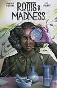 Kartonierter Einband Roots of Madness von Stephanie Williams, Letizia Cadonici, Alessandro Santoro
