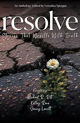 E-Book (epub) Resolve: Stories That Wrestle With Truth von Kelley Rene