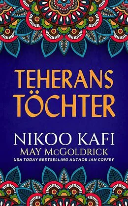 E-Book (epub) Teherans Töchter von May McGoldrick, Nikoo Kafi, Jan Coffey