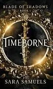 Fester Einband Timeborne von Sara Samuels