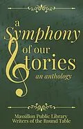 E-Book (epub) A Symphony of Our Stories von Alexxa Burton, Bill Reid, Cat Russell